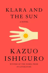Cover for Klara and the Sun by Kazuo Ishiguro